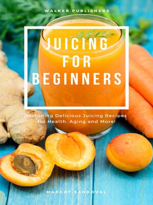 cover image of Juicing For Beginners